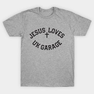 Jesus Loves UK Garage Black Text T-Shirt